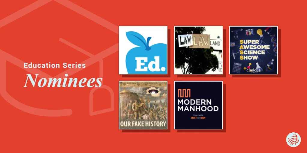 The nominees for Outstanding Education Series in the 2020 Canadian Podcast Awards.